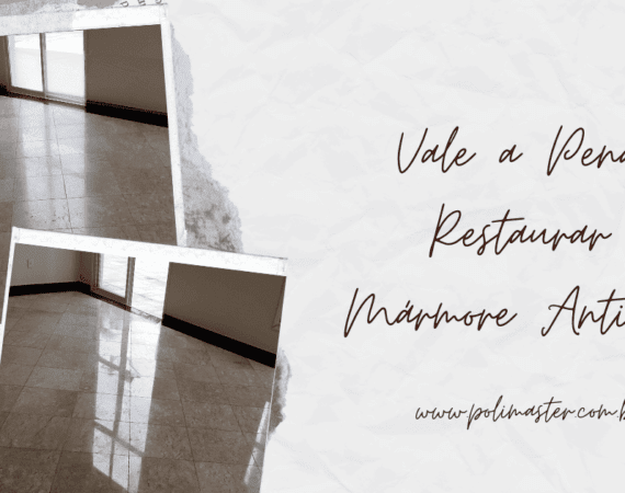Vale a pena Restaurar Mármore antigo